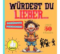 "Würdest du lieber..." Berühmtheiten: Über 50 "Würdest du lieber..." Fragen zum Thema Einstein, Napoleon und co. Bringt Berühmtheiten in euer Wohnzimmer mit diesem Eltern Kind Buch.