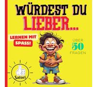 Würdest du lieber...: Über 50 "Würdest du lieber..." Fragen für Eltern und Kindern. Lernbuch zum Lesen und Anregung der Fantasie.