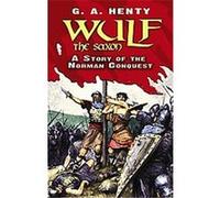 Wulf the Saxon G. A. Henty (Auteur)
