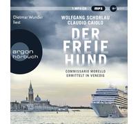 Wolfgang Schorl Der freie Hund: Commissario Morello ermittelt in Venedig (E (CD)