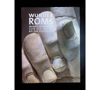 Wunder Roms: Im Blick des Nordens - Von der Antike bis zur Gegenwart