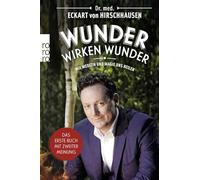 Wunder wirken Wunder: Wie Medizin und Magie uns heilen