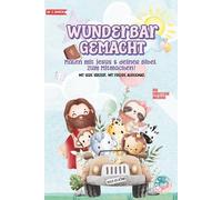 WUNDERBAR GEMACHT - Malen mit Jesus & deiner Bibel zum Mitmachen: Das Christliches Malbuch für Kinder mMit 40 Ausmalbildern, Bibelstellen-Impulsen & ... A5 Format (6x9 Zoll) Wunderbar für Unterwegs