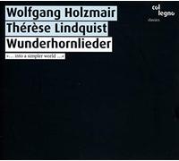 Wunderhornlieder. Mahler, Brahms, Schumann, Strauss : Lieder. Holzmair, Lindquist.