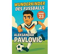 Wunderkinder des Fußballs: Aleksandar Pavlovic