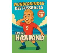 Wunderkinder des Fußballs: Erling Haaland