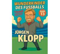 Wunderkinder des Fußballs: Jürgen Klopp