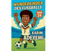 Wunderkinder des Fußballs: Karim Adeyemi