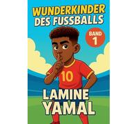 Wunderkinder des Fußballs: Lamine Yamal