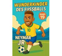 Wunderkinder des Fußballs: Neymar Júnior