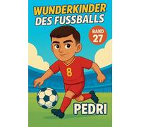 Wunderkinder des Fußballs: Pedri