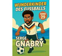 Wunderkinder des Fußballs: Serge Gnabry