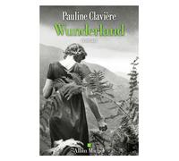 Wunderland - Pauline Claviere - Albin Michel - broché - Roman
