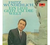 WUNDERLICH, FRITZ - WUNDERLICH, FRITZ / EIN LIED GEHT UM DIE WELT / 1965 / Bildhülle / stern musik / Polydor # 249009 / Deutsche Pressung / 12" Vinyl Langspiel Schallplatte