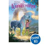 Wundermähne (Band 7) - Der magische Herzenswunsch Ein gemaltes Traumpferd und ein verborgenes Tal erwarten dich - Fantastische Kinderbuchreihe zum Davonträumen für Pferdefans ab 7 Jahren - Jana Hoch -