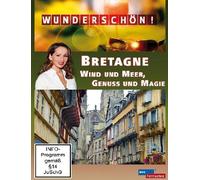 Wunderschön! - Bretagne: Wind und Meer, Genuss und Magie