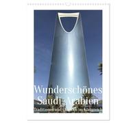 Wunderschönes Saudi-Arabien Traditionen und Chancen im Königreich (Wandkalender 2026 DIN A3 hoch), CALVENDO Monatskalender: Bilder einer Reise ins ... nun auch für den Tourismus geöffnet hat.