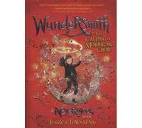 Wundersmith: The Calling of Morrigan Crow Book 2