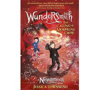 Wundersmith: The Calling of Morrigan Crow Book 2: Step boldly into this fantastical children's series