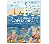 Wundervolle Welt von morgen - Anleitung für eine b