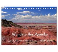 Wundervolles Amerika (Tischkalender 2026 DIN A5 quer), CALVENDO Monatskalender: Eine Reise vom Yellowstone nach White Sands. Traumhafte Bilder von unbeschreiblichen Landschaften.