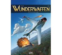 Wunderwaffen Tome 22 - Le Vol De L'oiseau-Tonnerre