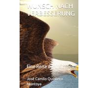 WUNSCH NACH VERBESSERUNG: Eine Reise durchs Leben