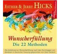 Wunscherfüllung - die 22 Methoden Hicks, Esther,Hicks, Jerry (Auteur)