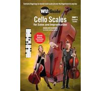 Wu's Guide - Cello Scales - Part 1, Common Scales: For Solos and Improvisation