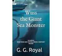 WUSS THE GIANT SEA MONSTER 3rd edition: BRAD RENO AND CRYSTAL BROOK CONFRONT MOASM