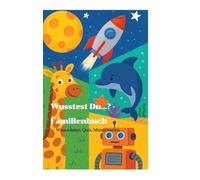 Wusstest Du...? - Familienbuch: Wissen testen, Quiz, Mitmachseiten, ... (ab 8 Jahren)