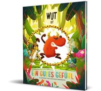 Wut ist ein gutes Gefühl: von Ein gutes Gefühl