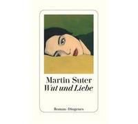 Martin Suter – Wut und Liebe – Relié