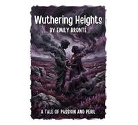Wuthering Heights: A Gothic Masterpiece of Passion and Revenge | 19th-Century Victorian Classic
