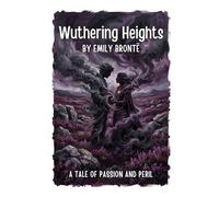 Wuthering Heights: A Gothic Masterpiece of Passion and Revenge | 19th-Century Victorian Classic