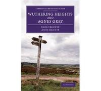 Wuthering Heights and Agnes Grey - Anne Bronte - Cambridge University Press - Livre en Anglais - Hardback Anne BronteAnne Bronte (Auteur)