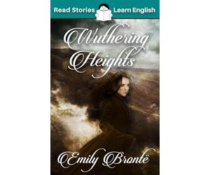 Wuthering Heights: CEFR level B2 (ELT Graded Reader)
