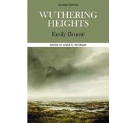 Wuthering Heights: Complete, Authoritative Text With Biographical, Historical, and Cultural Contexts, Critical History, and Essays from Contemporary Critical