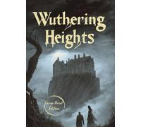 Wuthering Heights (Large Print Edition): A Haunting Tale of Passion, Betrayal, and the Supernatural in a Storm-Swept Land