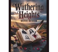 Wuthering Heights Movie Review: A Deep Dive into the Casting, Controversies, and the Clash Between Classic Literature and Modern Hollywood