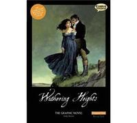 Wuthering Heights the Graphic Novel Original Text by Sean Michael Wilson & Original author Emily Bronte & Designed by Carl Andrews & Illustrated by John Sean Michael Wilson , Original author Emily Bro