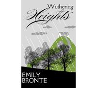 Wuthering Heights: The Original Unabridged 1847 Edition