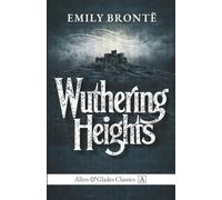 Wuthering Heights: The Unabridged 1847 Novel • A Reader’s Edition
