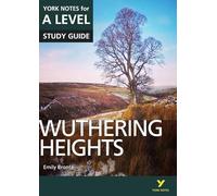 Wuthering Heights: York Notes for A-level - for 2026, 2027 exams