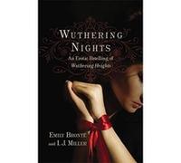 Wuthering Nights: An Erotic Retelling of Wuthering Heights Miller, I J (Auteur)