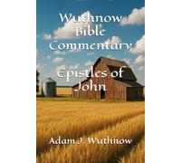 Wuthnow Bible Commentary: Epistles of John