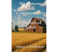 Wuthnow Bible Commentary: Epistles of John