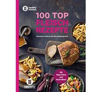 WW - 100 Top Fleischrezepte: Klassisch, modern und abwechslungsreich - Vielseitige Rezepte mit Fleisch