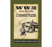 WW2 and the 1930s and 1940s Crossword Puzzles: Crossword Puzzles with Easy to read print about World War II, World History, Military and More | 6x9 ... Gift for Vacations, Holidays and Learning