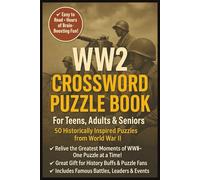 WW2 Crossword Puzzle Book For Teens, Adults & Seniors: Easy To Read World War 2 Brain Games About Leaders, Battles, War, Military, Army, Events & More ... Retirement, Father, Teacher & Vacation